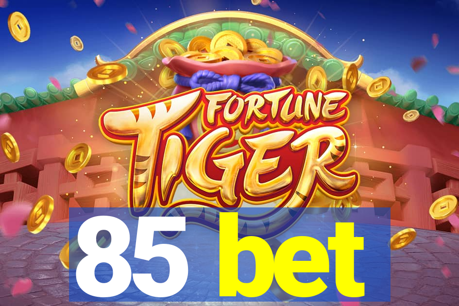 85 bet